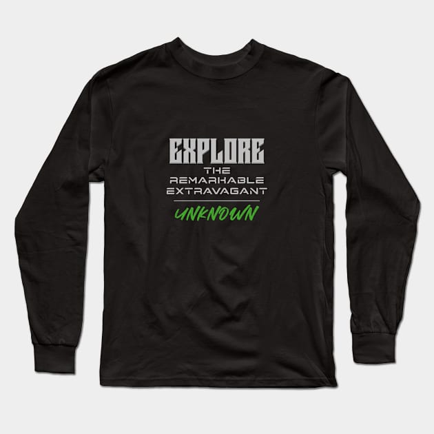 Explore Remarkable Extravagant Unknown Quote Motivational Inspirational Long Sleeve T-Shirt by Cubebox